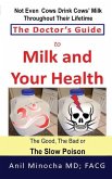 The Doctor's Guide to Milk and Your Health: The Good, the Bad or the Slow Poison