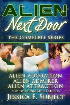 Alien Next Door: The Complete Series - Subject, Jessica E.