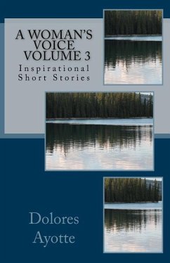 A Woman's Voice Inspirational Short Stories Volume 3 - Ayotte, Dolores