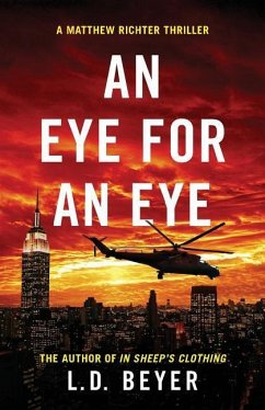 An Eye For An Eye: An Action-Packed Political Thriller - Beyer, L. D.