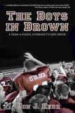 The Boys in Brown: A Team, a Coach, a Passage to Adulthood