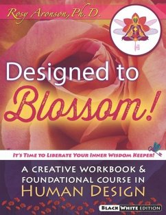 Designed To Blossom: Black and White edition: A Creative Workbook and Foundational Course in Human Design - Aronson, Kim; Aronson, Rosy