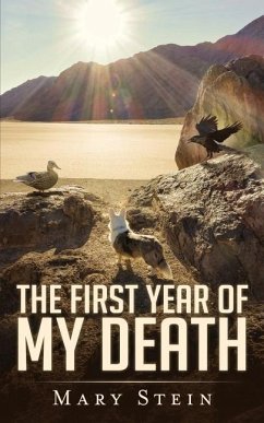 The First Year of My Death - Stein, Mary H.