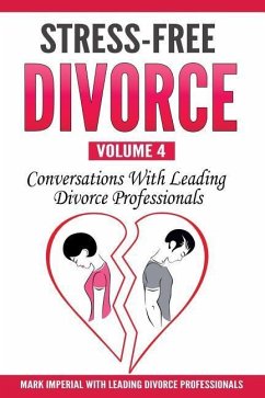 Stress-Free Divorce Volume 04: Conversations With Leading Divorce Professionals - Weinmann, Daryl G.; Held, Margaret; Perusse, Cindy M.