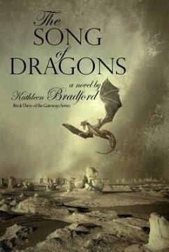 The Song of Dragons: Book Three of the Gateways Series - Bradford, Kathleen