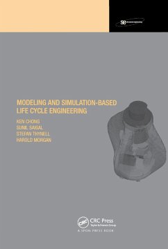 Modeling and Simulation Based Life-Cycle Engineering - Chong, Ken; Morgan, Harold S; Saigal, Sunil; Thynell, Stefan