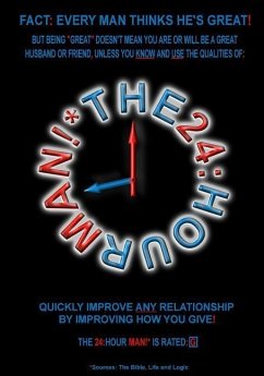 The 24: Hour Man!*: Quickly Improve Any Relationship By Improving How You Give! - Kline, Jason