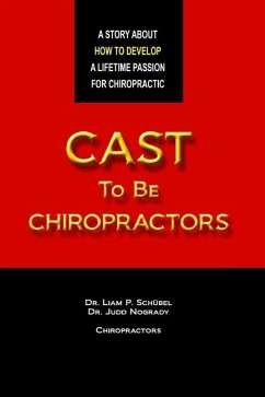 Cast To Be Chiropractors - Nogrady, Judd; Schübel, Liam