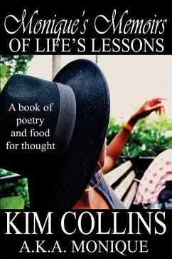 Monique's Memoirs of Life's Lessons: A book of poetry and food for thought - Collins, Monique