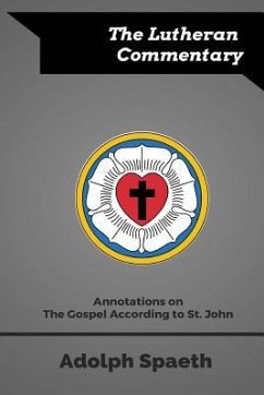 Annotations on the Gospel According to St. John - Spaeth, Adolph