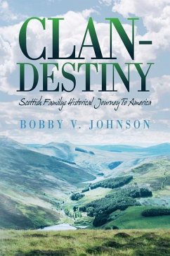 Clan-Destiny: Scottish Familys Historical Journey To America - Johnson, Bobby V.