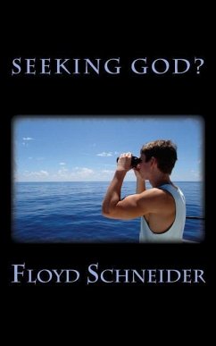 Seeking God? - Schneider, Floyd E.