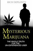 Mysterious Marijuana: The Whole Truth for the Un-Experienced User