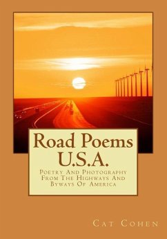 Road Poems U.S.A.: Poetry And Photography From The Highways And Byways Of America - Cohen, Cat