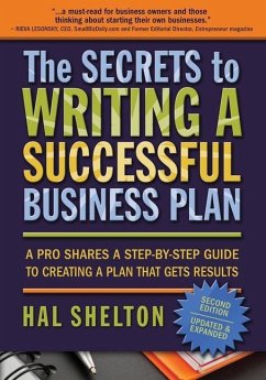 The Secrets to Writing a Successful Business Plan: A Pro Shares A Step-by-Step Guide to Creating a Plan That Gets Results - Shelton, Hal