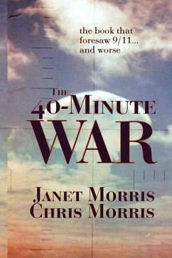 The 40-MINUTE WAR - Morris, Chris; Morris, Janet