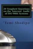 20 Toughest Questions on the Internal Audit of ISO 9001 Systems: ...and their very practical answers