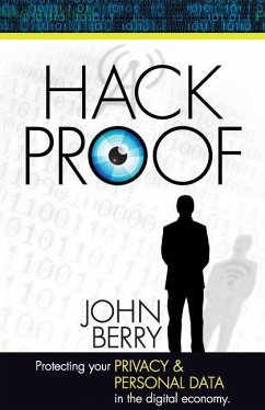 Hack Proof: Protecting your privacy and personal data in the Digital Economy - Berry, John