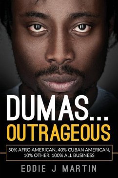 Dumas... Outrageous: 50% Afro American, 40% Cuban American, 10% other. One Hundred percent all business. - Martin, Eddie J.