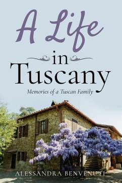 A Life In Tuscany - Benvenuti, Alessandra