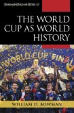 The World Cup as World History (eBook, ePUB)