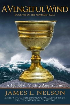 A Vengeful Wind: A Novel of Viking Age Ireland - Nelson, James L.