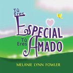 Tú Eres Especial - Tú Eres Amado: (Spanish Edition) You Are Special - You Are Loved