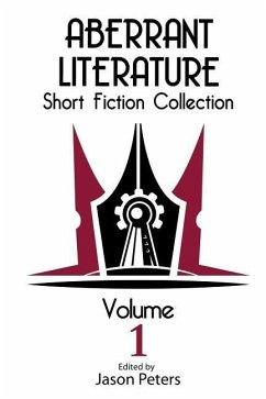 Aberrant Literature Short Fiction Collection Volume I - Watson, Rob; Gayheart, Jenessa