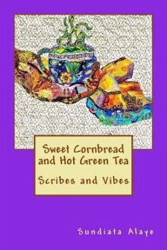 Sweet Cornbread and Hot Green Tea: Scribes and Vibes - Alaye, Sundiata