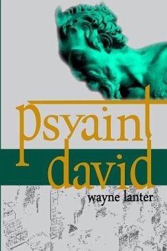 Psyaint David: A Short But Reliable Narrative of Six months of Fun and Mayhem in the City of the Gods - Lanter, Wayne