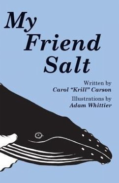 My Friend Salt: The story of Salt, the most famous humpback whale in the world! - Carson, Carol Krill