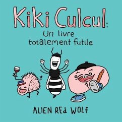Kiki Culcul: un livre totalement futile: (édition spéciale) - Wolf, Alien Red