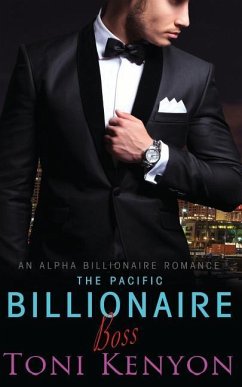 The Pacific Billionaire Boss: An Alpha Billionaire Romance - Kenyon, Toni