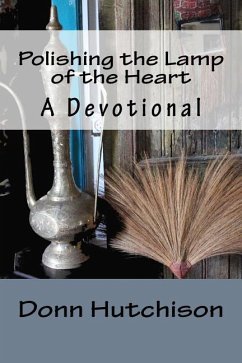 Polishing the Lamp of the Heart: A Devotional - Hutchison, Donn