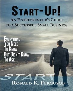 Start-Up!: An Entrepreneur's Guide to a Successful Small Business - Ferguson, Ronald K.