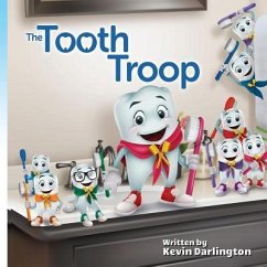 The Tooth Troop Origin: What does the Tooth Fairy do with all those teeth anyway? - Darlington, Kevin J.