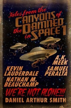 Tales from the Canyons of the Damned in Space: No. 1 - Peralta, Samuel; Beauchamp, Nathan M.; Meek, A. K.