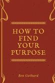Achieve Greatness: How To Find Your Purpose