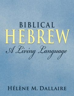 Biblical Hebrew: A Living Language (b&w) - Dallaire, Helene Marie