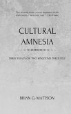Cultural Amnesia: Three Essays on Two Kingdoms Theology