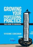 Growing Your Professional Practice: The How-To Manual