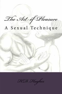 The Art of Pleasure: A Sexual Technique - Hughes, Herbert D.