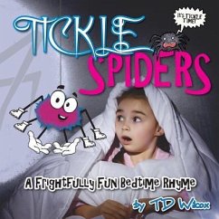 Tickle Spiders: A Frightfully FUN Bedtime Rhyme - Wilcox, Td