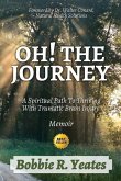 Oh! The Journey: A Spiritual Path to Thriving with Traumatic Brain Injury