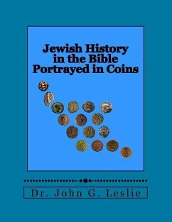 Jewish History in the Bible Portrayed in Coins - Leslie, John G.