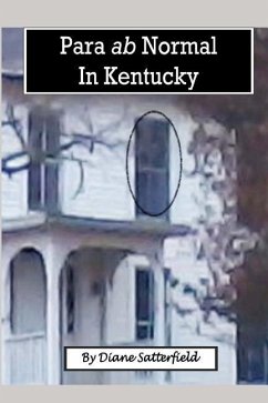 Para ab normal in Kentucky: A collection of true stories - Satterfield, Diane