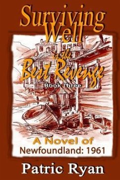 Surviving Well is the Best Revenge: Newfoundland 1961 - Ryan, Patric DM