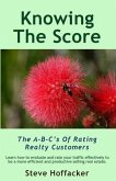 Knowing The Score: The A-B-C's Of Rating Realty Customers