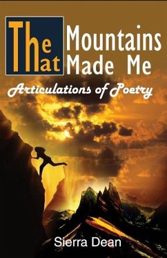 The Mountains That Made Me: Articulations of Poetry - Dean, Sierra