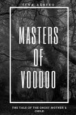 Masters of Voodoo: The Tale of the Ghost Mother & Child